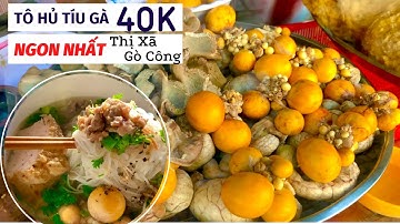 REVIEW Quán Hủ Tiếu Gà Ngon Nhất Thị Xã Gò Công Tiền Giang | Tô Hủ Tíu 40k Chất Lượng