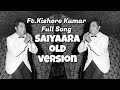 Saiyaara (1980) Ft. Kishore Kumar full song (Old version) Old is Gold with a New Voice!