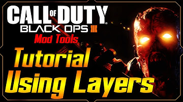 Black Ops 3 Mod Tools Ep. 23 Using Layers