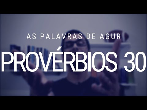 Estudo de Provérbios 30 - Palavras de Agur
