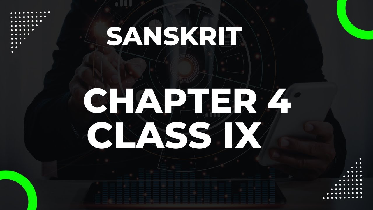 SANSKRIT AND HINDI TUTORIALS CLASS 9 CHAPTER 4 SANSKRIT - YouTube