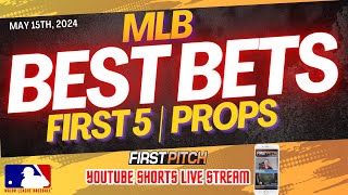 MLB Best Bets Today | Prop Picks | First 5 Predictions: May 15th