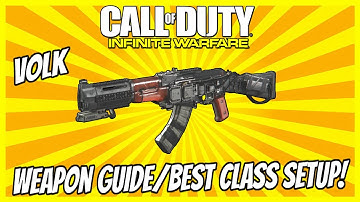 VOLK - WEAPON GUIDE/BEST CLASS SETUP! - Call of Duty: Infinite Warfare