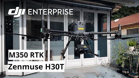 Unleashing Precision: M350 RTK & Zenmuse H30T | The Ultimate Drone & Payload System Powerhouse 🔥✈️
