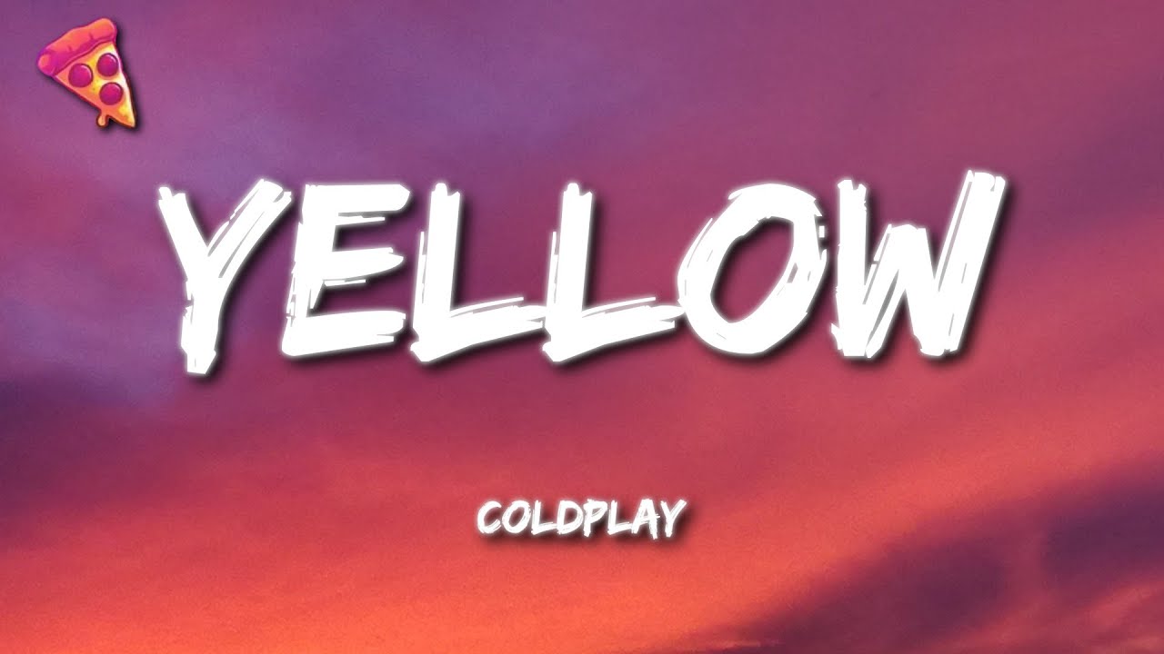 Coldplay - Yellow (Lyrics) Coldplay - Yellow (Lyrics)