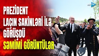 Prezidentin Laçın sakinləri ilə səmimi söhbəti - Şərqi Zəngəzurdan MÖHTƏŞƏM GÖRÜNTÜLƏR