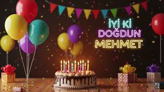 İyi Ki Doğdun Mehmet Mutlu Yıllar Sana - Kla Doğum Günü Şarkısı