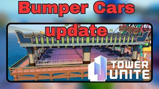 The Tower Unite Bumper Cars update was a mistake....