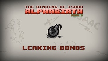 Binding of Isaac: Alphabirth - Leaking Bombs