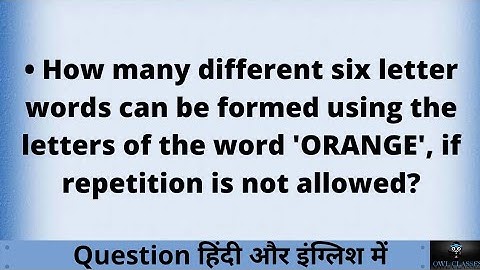 How many different six letter words can be formed using the letters of the word 