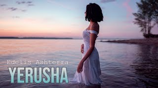 Edelis Ashterra -  Yerusha (Original Mix)  2023