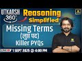 Missing Terms (लुप्त पद) Killer PYQs | Reasoning Simplified | Utkarsh 360 Series #5 | Akshay Sir