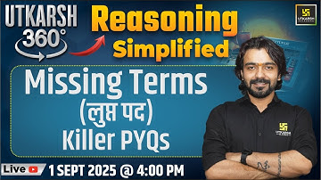Missing Terms (लुप्त पद) Killer PYQs | Reasoning Simplified | Utkarsh 360 Series #5 | Akshay Sir