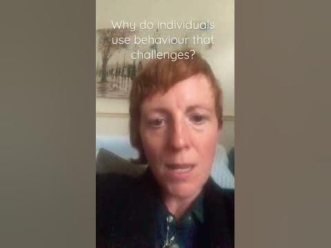 Why do individuals use behaviour that challenges ? - YouTube