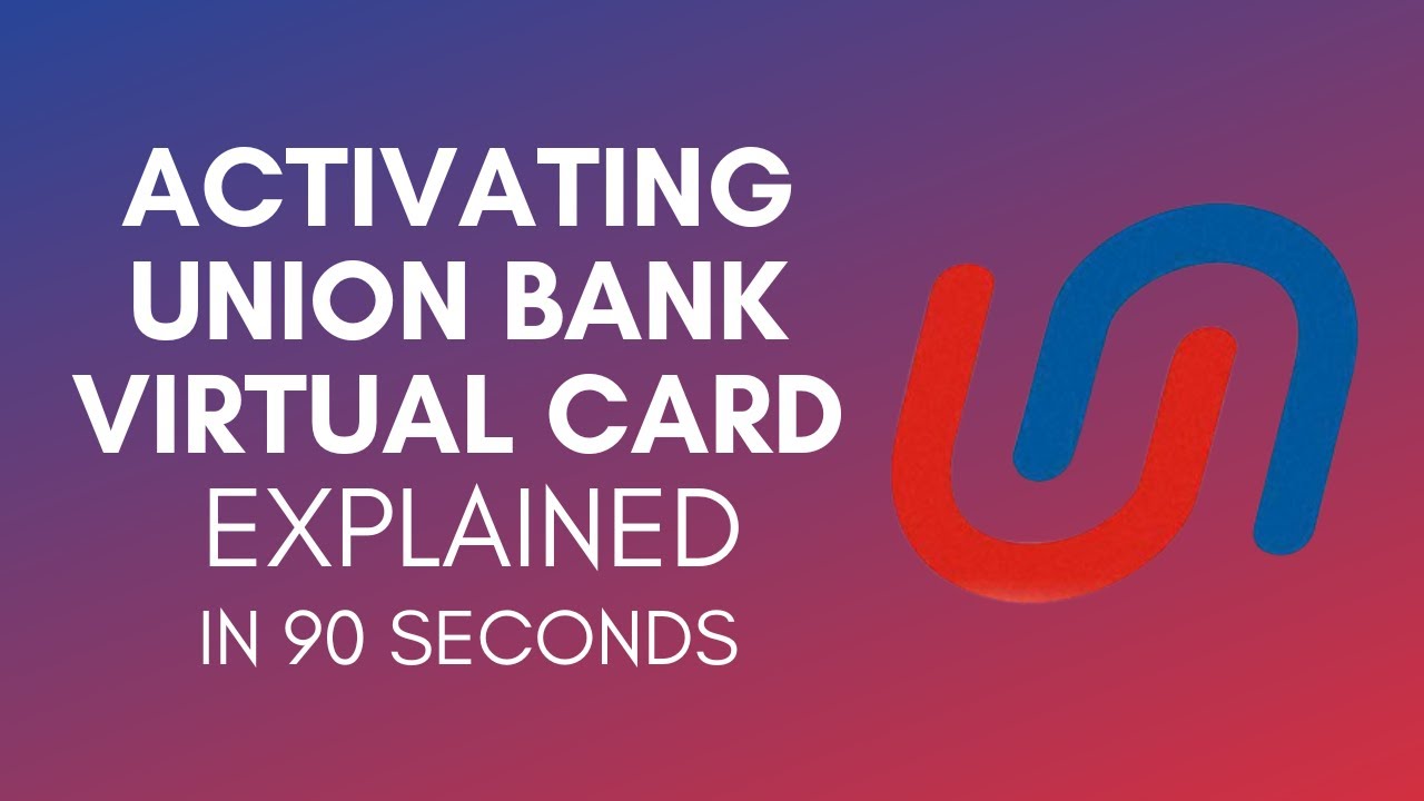 How To Activate Union Bank Virtual Credit Card In 2024? - YouTube