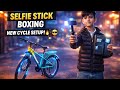 Cycle New selfie stick un boxing My New vlog