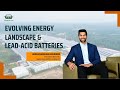 Evolving energy landscape  leadacid batteries  harshavardhana gourineni  amara raja