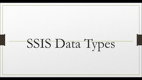 4. SSIS - Data Types