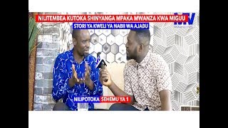 HISTORIA YA KWELI YA NABII WA AJABU | NILIPOTOKA SEHEMU YA KWANZA| MASANJA TV