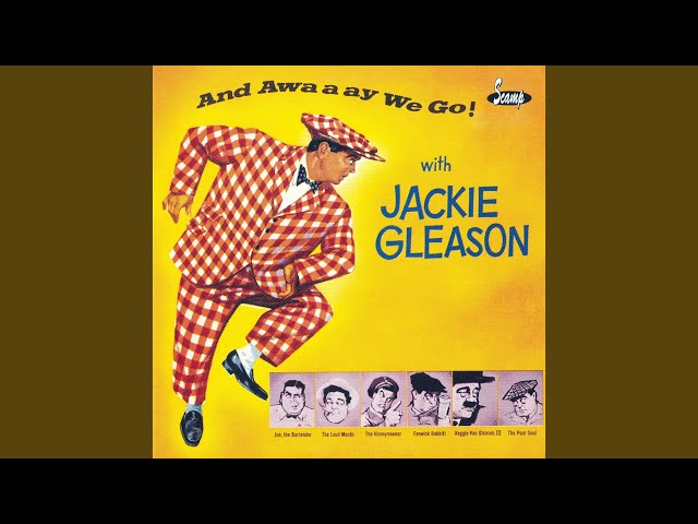 Jackie Gleason - Our Love Is Here To Stay
