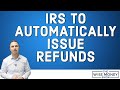 IRS to Automatically Issue Refunds - Unemployment Updates