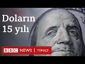 Dolar kurunun 15 yıllık serüveni