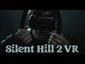 Silent Hill 2 Remake in VR - Perfect for Halloween !