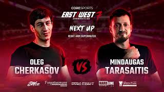 Mindaugas Tarasaitis vs Oleg Cherkasov EAST vs WEST 7