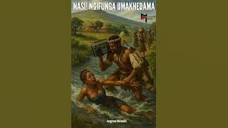 NASI! NGIFUNGA UMAKHEDAMA (Full Story)