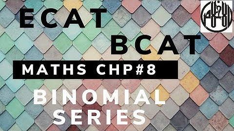 Binomial Series ECAT , Short tricks by Sir Talha Hussain