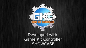 Developed with Game Kit Controller (GKC) Showcase 1 Minute