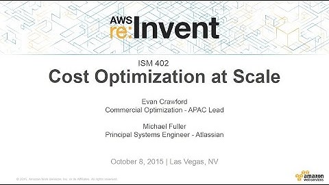 AWS re:Invent 2015 | (ISM402) Cost Optimization at Scale