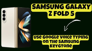 Use Google Voice Typing on the Samsung Key SAMSUNG GALAXY Z Fold 5 || How to set google vice typing