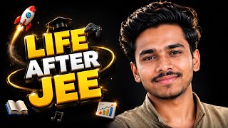 Life after JEE !! 🤔