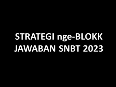 STRATEGI NEMBAK JAWABAN SNBT 2024 BANYAK BENAR