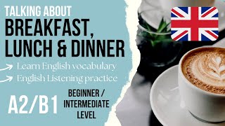 Talking about Meals in English 🍽️ Breakfast, Lunch and Dinner English listening practice Level A2/B1