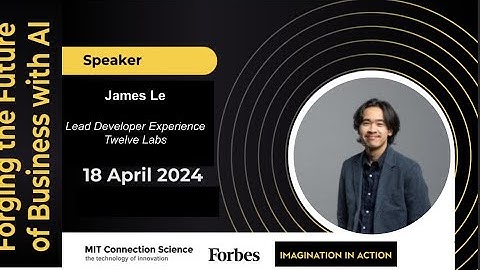 The Next-Generation of Video Understanding | James Le | IIA AI Summit @MIT 2024