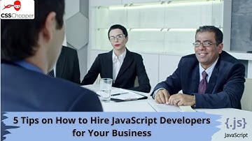 5 Tips on How to Hire JavaScript Developers for Your Business