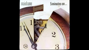 Mainframe - 5 Minutes On... (7" Version) (full single)
