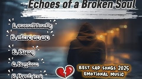 Best Sad Songs 2025 😢 Heartbreak, Emotional & Lonely Night Music