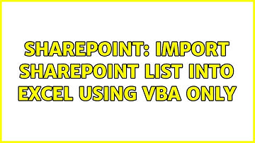 Sharepoint: Import Sharepoint List into Excel Using VBA Only (2 Solutions!!)
