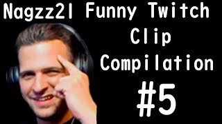 Nagzz21 | Funny Twitch Clip Compilation #5