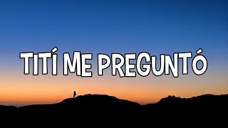 Bad Bunny - Tití Me Preguntó (Letra_Lyrics) _ Un Verano Sin Ti