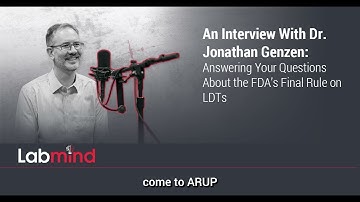 TRAILER: An Interview With Dr. Genzen: Answering Your Questions About the FDA’s Final Rule on LDTs