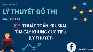 #15 [Lý thuyết đồ thị]. Thuật Toán Kruskal Tìm Cây Khung Cực Tiểu | Bài Toán Cây Khung Nhỏ Nhất