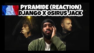 Django - Pyramide (feat. Osirus Jack) | French Rap Reaction |