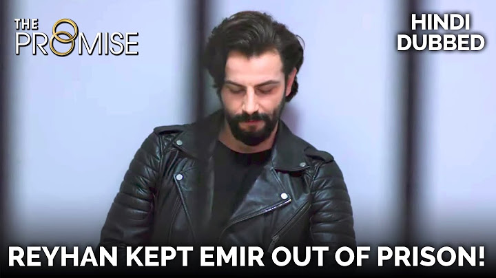 Reyhan kept Emir out of prison! | The Promise Episode 8 (Hindi Dubbed)