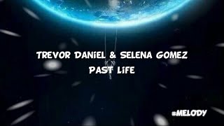 Trevor Daniel & Selena Gomez-PAST LIFE (Lyrics)
