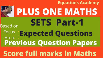 PLUS ONE MATHEMATICS ll CHAPTER 1 SETS ll EXPECTED QUESTIONS ll SOLVED QUESTION PAPERS ll PART 1