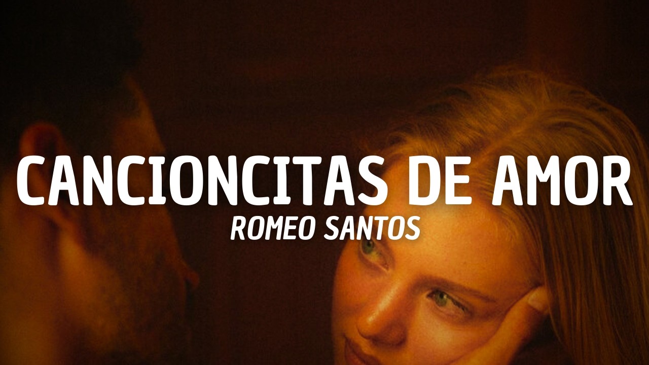 Romeo Santos - Cancioncitas de Amor (Letra)